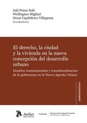 DERECHO, LA CIUDAD Y LA VIVIENDA EN LA NUEVA CONCEPCION DEL DESARROLLO URBANO, EL | 9788417466596 | PONCE SOLE, JULI