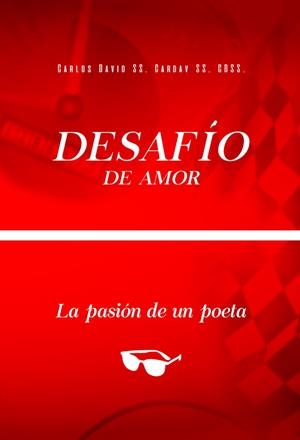 DESAFIO DE AMOR. LA PASIÓN DE UN POETA | 9788417897642 | SÁNCHEZ SÁNCHEZ, CARLOS DAVID