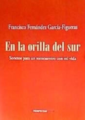 EN LA ORILLA DEL SUR | 9788494899683 | FERNANZDEZ GARCIA FIGUERAS, FRANCISCO