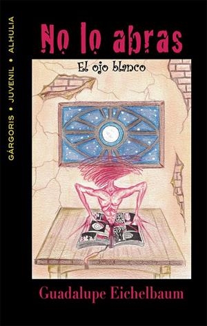 NO LO ABRAS EL OJO BLANCO | 9788412040531 | EICHELBAUM, GUADALUPE