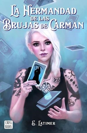 HERMANDAD DE LAS BRUJAS DE CARMAN, LA | 9788408210863 | LATIMER, E.