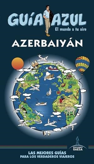 AZERBAIYAN : GUÍA AZUL [2019] | 9788417823528 | MAZARRASA, LUIS/SANZ, JAVIER