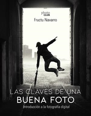 CLAVES DE UNA BUENA FOTO, LAS | 9788441541566 | NAVARRO ROS, FRUCTUOSO