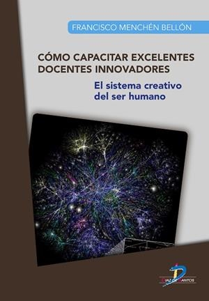 CÓMO CAPACITAR EXCELENTES DOCENTES INNOVADORES | 9788490522431 | MENCHÉN BELLÓN, FRANCISCO