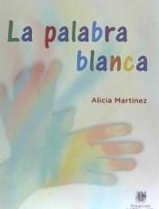 PALABRA BLANCA, LA | 9788488540164 | MARTÍNEZ, ALICIA