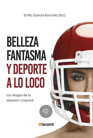 BELLEZA FANTASMA Y DEPORTE LOCO | 9788484694076 | GARCÍA-SÁNCHES, E.