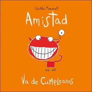 AMISTAD VA DE CUMPLEAÑOS | 9788428556125 | MONREAL DIAZ, VIOLETA