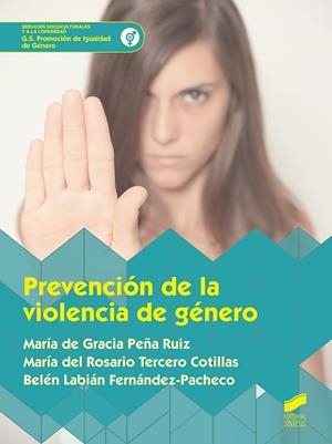 PREVENCION DE LA VIOLENCIA DE GENERO | 9788491713746 | PEÑA RUIZ, MARÍA DE GRACIA/TERCERO COTILLAS, MARÍA DEL ROSARIO/LABIÁN FERNANDEZ-PACHECO, BELÉN