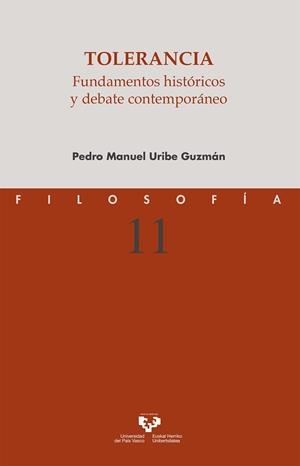 TOLERANCIA. FUNDAMENTOS HISTORICOS Y DEBATE CONTEMPORANEO | 9788413190396 | URIBE GUZMAN, PEDRO MANUEL