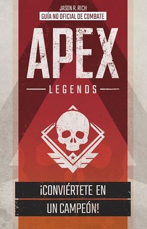 APEX LEGENDS. GUÍA DE COMBATE | 9788408214144 | RICH, JASON R.