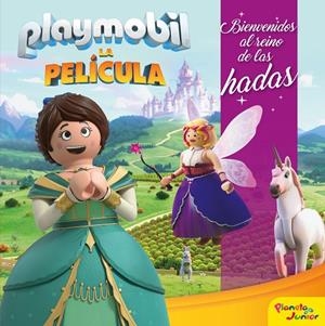 PLAYMOBIL. LA PELÍCULA. BIENVENIDO AL REINO DE LAS HADAS | 9788408213918 | PLAYMOBIL