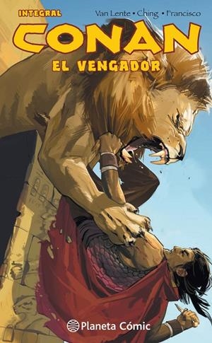 CONAN EL VENGADOR (INTEGRAL) | 9788491737599 | VAN LENTE, FRED/CHING, BRIAN