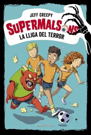 SUPERMALSONS 07. LA LLIGA DEL TERROR | 9788491378310 | CREEPY, JEFF