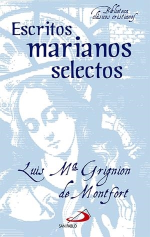 ESCRITOS MARIANOS SELECTOS | 9788428544153 | GRIGNION DE MONTFORT, LUIS MARÍA