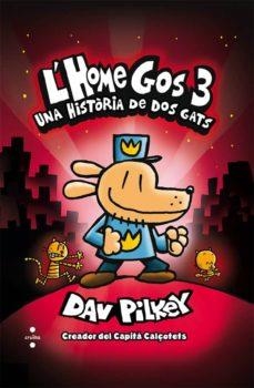 HOME GOS, L' 03 : UNA HISTÒRIA DE DOS GATS | 9788466145879 | PILKEY, DAV