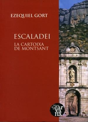 ESCALADEI. LA CARTOIXA DE MONTSANT | 9788487580772 | GORT, EZEQUIEL