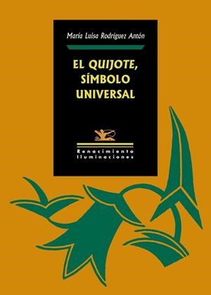 QUIJOTE, SÍMBOLO UNIVERSAL, EL | 9788417950057 | RODRIGUEZ ANTON, MARIA LUISA