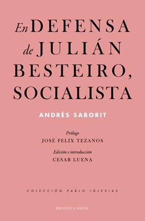 EN DEFENSA DE JULIÁN BESTEIRO, SOCIALISTA | 9788417893002 | SABORIT, ANDRES