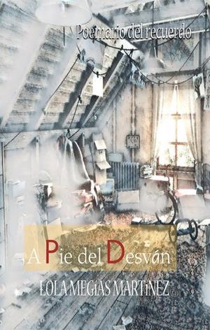 A PIE DEL DESVAN | 9788412040579 | MEGIAS MARTINEZ, LOLA