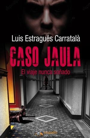 CASO JAULA | 9788417226374 | ESTRAGUES CARRATALA, LUIS