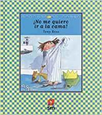 ¡NO ME QUIERO IR A LA CAMA! | 9788467592016 | ROSS, TONY