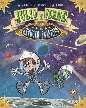 JULIO Y VERNE DESCUBREN EL ESPACIO EXTERIOR | 9788467932256 | GASOL, ANNA / BLANCH, TERESA / LABARI, JOSÉ