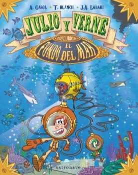 JULIO Y VERNE DESCUBREN EL FONDO DEL MAR | 9788467932263 | GASOL, ANNA / BLANCH, TERESA / LABARI, JOSE