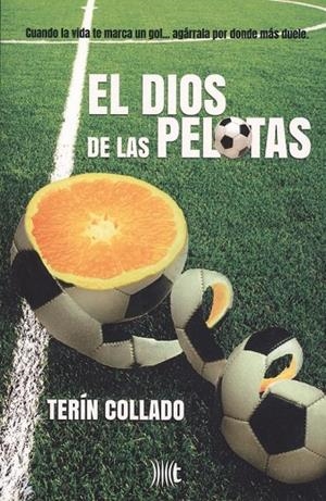 DIOS DE LAS PELOTAS, EL | 9788417646448 | COLLADO, TERÍN