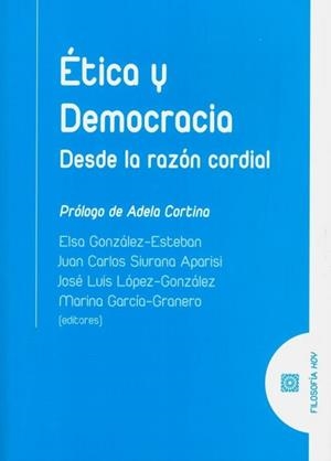 ETICA Y DEMOCRACIA. DESDE LA RAZON CORDIAL | 9788490457825 | GONZALEZ ESTEBAN, ELSA
