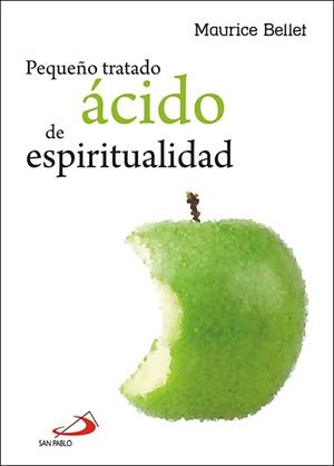 PEQUEÑO TRATADO ÁCIDO DE ESPIRITUALIDAD | 9788428557603 | BELLET, MAURICE