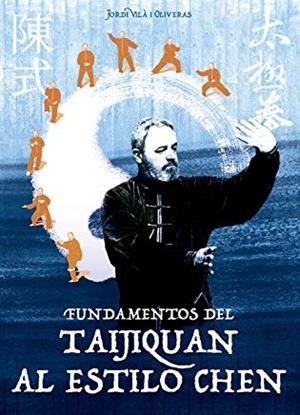 FUNDAMENTOS DEL TAIJIQUAN AL ESTILO CHEN | 9788420306285 | VILÀ OLIVERAS, JORDI