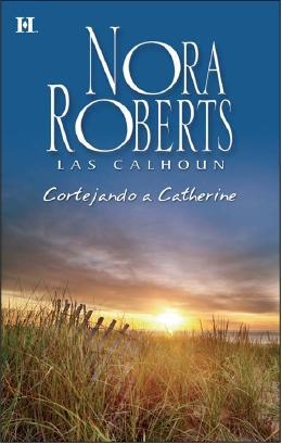 CORTEJANDO A CATHERINE | 9788490009178 | ROBERTS, NORA