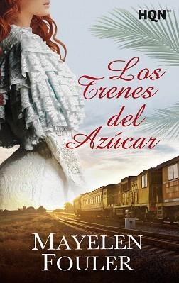 TRENES DEL AZÚCAR, LOS | 9788491708797 | FOULER, MAYELEN