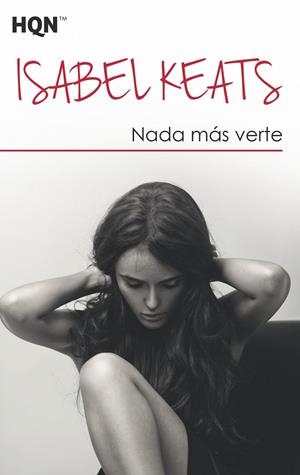 NADA MÁS VERTE / NUNCA ES TARDE | 9788491708889 | KEATS, ISABEL