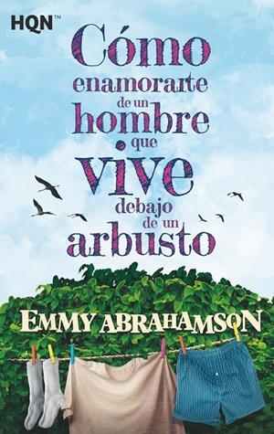CÓMO ENAMORARTE DE UN HOMBRE QUE VIVE DEBAJO DE UN ARBUSTO | 9788413281025 | ABRAHAMSON, EMMY