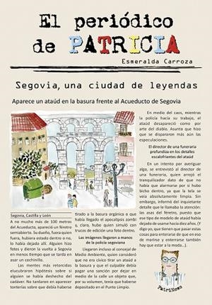 PERIÓDICO DE PATRICIA, EL 01. SEGOVIA, UNA CIUDAD DE LEYENDAS | 9788494811944 | CARROZA, ESMERALDA