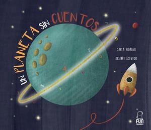 PLANETA SIN CUENTOS, UN | 9788494841378 | ACEVEDO / HIDALGO
