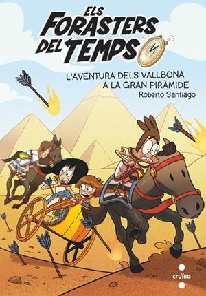 FORASTERS DEL TEMPS 07. L'AVENTURA DELS VALLBONA A LA GRAN PIRÀMIDE | 9788466146388 | SANTIAGO, ROBERTO