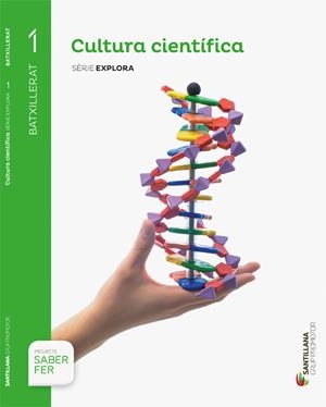 CULTURA CIENTÍFICA (CIÈNCIES DEL MÓN CONTEMPORANI) SERIE EXPLORA 1 BTX SABER FER | 9788490479070