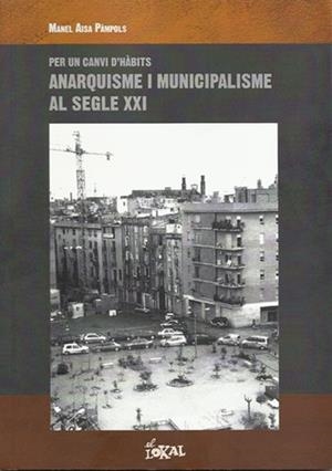 ANARQUISME I MUNICIPALISME AL SEGLE XXI | 9788412025705 | AISA PÀMPOLS, MANEL