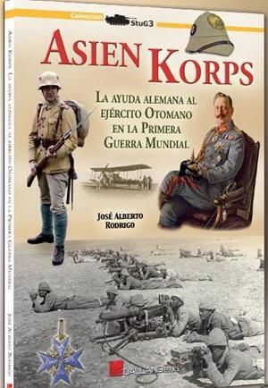 ASIEN KORPS, LA AYUDA ALEMANA AL EJÉRCITO | 9788416200986 | RODRIGO, JOSE ALBERTO