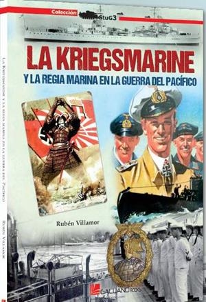 KRIEGSMARINE Y LA REGIA MARINA EN LA GUERRA DEL PACÍFICO, LA | 9788416200979 | VILLAMOR, RUBÉN