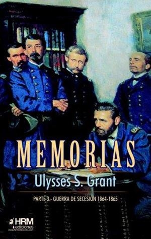 MEMORIAS III : GUERRA DE SECESION | 9788417859060 | GRANT, ULYSSES S. / RODRIGUEZ, NELSON