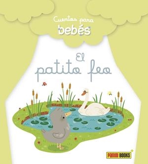 CUENTOS PARA BEBÉS. EL PATITO FEO | 9788490940013