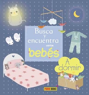BUSCA Y ENCUENTRA CON LOS BEBÉS. A DORMIR | 9788490940112