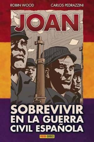 JOAN: SOBREVIVIR A LA GUERRA ESPAÑOLA | 9788498859614 | WOOD, ROBIN