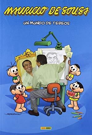 MAURICIO DE SOUSA: UN MUNDO DE TEBEOS | 9788490240854 | DE SOUSA, MAURICIO