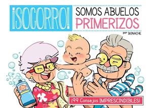 ¡SOCORRO! SOMOS ABUELOS PRIMERIZOS | 9788490948927 | BONACHE, CARLOS