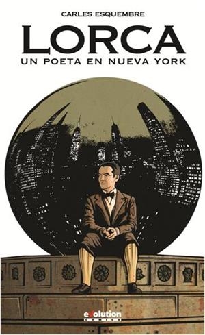 LORCA : UN POETA EN NUEVA YORK (NUEVA EDICIÓN) | 9788491674344 | ESQUEMBRE, CARLES