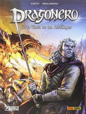 DRAGONERO. EN LA TIERRA DE LOS NECRÓFAGOS | 9788491678472 | ENOCH, LUCA / PAGLIARINI, GIANLUCA / VIETTI, STEFANO